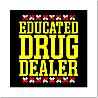Educated Drug Dealer Posters and Art